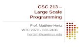 CSC 213 – Large Scale Programming Prof. Matthew Hertz WTC 207D / 888-2436 hertzm@canisius.edu.