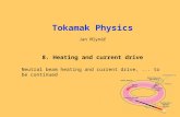 Fyzika tokamaků1: Úvod, opakování1 Tokamak Physics Jan Mlynář 8. Heating and current drive Neutral beam heating and current drive,... to be continued.