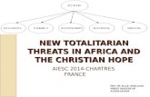 NEW TOTALITARIAN THREATS IN AFRICA AND THE CHRISTIAN HOPE AIESC 2014-CHARTRES FRANCE REV. FR. ELLIS -ANGLICAN PRIEST DIOCESE OF ACCRA-GHANA.