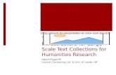The Sketch Engine as Infrastructure for Large Scale Text Collections for Humanities Research Adam Kilgarriff Lexical Computing Ltd. & Univ of Leeds, UK.