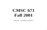 1 CMSC 671 Fall 2001 Class #9 – Tuesday, October 2.