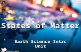 @earthscience92. What are the states of Matter? Matter – All matter is made of atoms. – Atoms are in constant motion. – Particle movement determines the.
