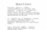 Questions Elliott, Dale E. (1965). “Interrogation in Chinese and English.” Project on Linguistic Analysis 11:56-117. From: .