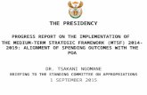 DR. TSAKANI NGOMANE BRIEFING TO THE STANDING COMMITTEE ON APPROPRIATIONS 1 SEPTEMBER 2015 THE PRESIDENCY PROGRESS REPORT ON THE IMPLEMENTATION OF THE MEDIUM-TERM.