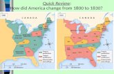 Quick Review: How did America change from 1800 to 1830?