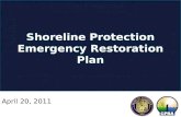 April 20, 2011 Shoreline Protection Emergency Restoration Plan.