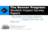 The Bonner Program: Student Impact Survey Report “Access to Education, Opportunity to Serve” A program of: The Corella & Bertram Bonner Foundation 10 Mercer.
