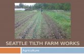 SEATTLE TILTH FARM WORKS Agriculture.