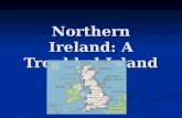 Northern Ireland: A Troubled Island. I. Background 12 th Cent.: England (Protestant) conquered Ireland (Catholic) 12 th Cent.: England (Protestant) conquered.