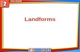 Landforms Forces inside and outside Earth produce Earth’s diverse landforms. 2.1 Landforms Landforms are features such as mountains, plateaus, and plains.