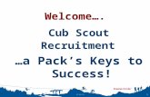1 11/7/2015 Welcome…. Cub Scout Recruitment …a Pack’s Keys to Success!