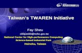 Taiwan’s TWAREN Initiative Fay Sheu c00yzs00@nchc.gov.tw National Center for High-performance Computing Science-based Industrial Park Hsinchu, Taiwan.