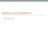 WORLD GEOGRAPHY Nov. 25, 2014. Remaining schedule Unit 8 – Urban Geography Unit 9 – Industry and Services Unit 10 – Human Environment.