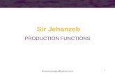 1 Sir Jehanzeb PRODUCTION FUNCTIONS Economistsign@yahoo.com.