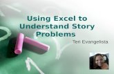 Using Excel to Understand Story Problems Teri Evangelista.