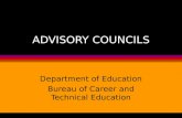 ADVISORY COUNCILS Department of Education Bureau of Career and Technical Education.