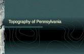 Topography of Pennsylvania. 5 major regions of PA.