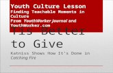 Tis Better to Give Katniss Shows How It’s Done in Catching Fire Youth Culture Lesson Finding Teachable Moments in Culture From YouthWorker Journal and.