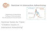 Seminar in Interactive Advertising Seminar Notes for Topic: “Creative Issues in Interactive Advertising” Department of Advertising College of Communication.