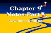 Chapter 9 Notes Part I Covalent Bonding. Obj. 1 … Octet Rule Recall that all elements want 8 valence e-. Recall that all elements want 8 valence e-. metals.