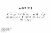 NPRR 365 Change in Resource Outage Approvals from 8 to 45 or 90 Days Woody Rickerson Director Grid Coordination 8-29-11.
