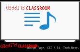 FLIPPED Joseph Page, C&I / Ed. Tech Dept. CLASSROOM FLIPPED CLASSROOM.