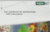 KEY ASPECTS OF NAVIGATION - TMC Information 1.  TMC Information – Overview  What are TMCs (Definition)?  Where does the information come.