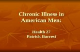 Chronic Illness in American Men: Health 27 Patrick Barresi.