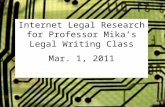 Internet Legal Research for Professor Mika’s Legal Writing Class Mar. 1, 2011.