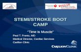 STEMI/STROKE BOOT CAMP “Time is Muscle” Paul T. Frantz, MD Medical Director, Cardiac Services Carilion Clinic.