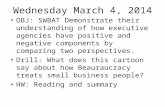 Wednesday March 4, 2014 OBJ: SWBAT Demonstrate their understanding of how executive agencies have positive and negative components by comparing two perspectives.