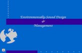 Environmentally-Sound Design & Management. EA Training Course 2 Environmentally Sound Design Introduction This session covers: âPrinciples of Sound Environmental.