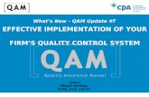 What’s New - QAM Update #7 Author Stuart Hartley, FCPA, FCA, CAIT EFFECTIVE IMPLEMENTATION OF YOUR FIRM’S QUALITY CONTROL SYSTEM.