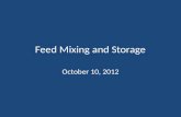 Feed Mixing and Storage October 10, 2012. Factors that Influence Stored Feed Moisture Heat Pests.