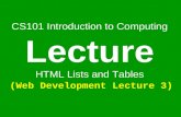CS101 Introduction to Computing Lecture HTML Lists and Tables (Web Development Lecture 3)