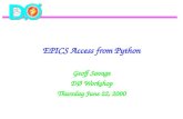 EPICS Access from Python Geoff Savage DØ Workshop Thursday June 22, 2000.