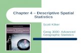 Chapter 4 – Descriptive Spatial Statistics Scott Kilker Geog 3000- Advanced Geographic Statistics.