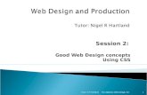 Session 2: Good Web Design concepts Using CSS N C Diploma: Web Design: S2: Tutor: N R Hartland 1.
