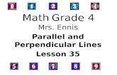 Math Grade 4 Mrs. Ennis Parallel and Perpendicular Lines Lesson 35.