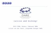 (a)Live and kicking! OAI3 CERN, Geneva, February 2004 Lilian van der Vaart, programme manager DARE.