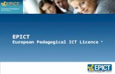 EPICT European Pedagogical ICT Licence ®. A start: a national strategy 09-11-2015 2 ’New’ curriculum – with focus on ICT- integration Professional development.