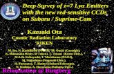 Deep Survey of z=7 Lyα Emitters with the new red-sensitive CCDs on Subaru / Suprime-Cam Kazuaki Ota Cosmic Radiation Laboratory RIKEN M. Iye, N. Kashikawa.