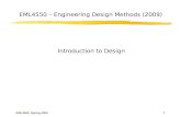 EML4550, Spring 2009 1 EML4550 – Engineering Design Methods (2009) Introduction to Design.
