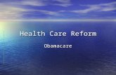 Health Care Reform Obamacare. Hayak vs. Keynes Goal Attempts to take the 50 million uninsured and put them in a subsidized private market for health.