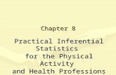 Chapter 8 Practical Inferential Statistics for the Physical Activity and Health Professions.
