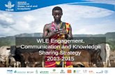 WLE Engagement, Communication and Knowledge Sharing Strategy 2013-2015.