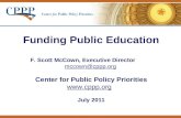 Funding Public Education F. Scott McCown, Executive Director mccown@cppp.org Center for Public Policy Priorities  July 2011 mccown@cppp.org.