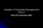 Chapter 3 Financial Management Part 2 BCN 4772 Summer 2007.