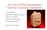 The PLATON/TwinRotMat Tool for Twinning Detection Ton Spek National Single Crystal Service Facility, Utrecht University, The Netherlands. Delft, 29-Sept-2008.