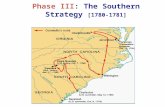 Phase III: The Southern Strategy [1780-1781]. Military Strategies in the South Good General Nathanial Greene. Guerilla tactics  you don’t have to win.